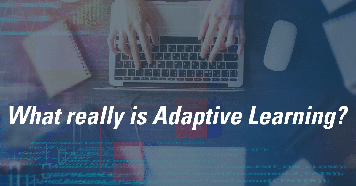 What Really Is Adaptive Learning?