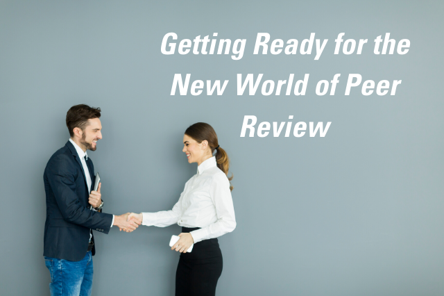 Getting Ready for the New World of Peer Review