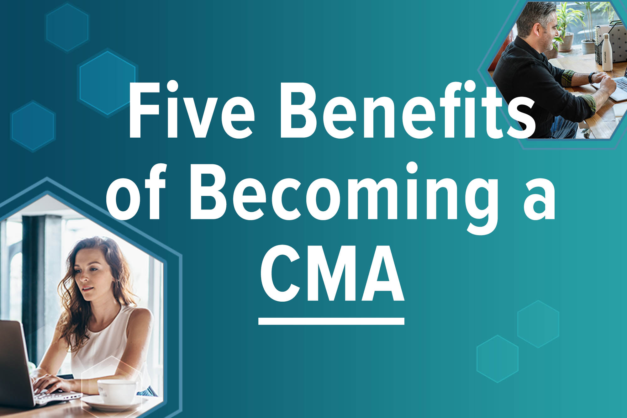 Five benefits of becoming a CMA