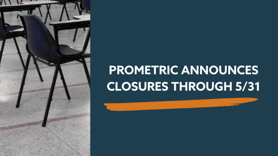 Prometric Announces it Will Remain Closed Through 5/31