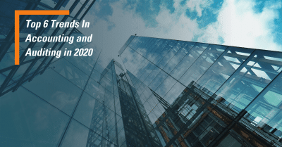 Top 6 Trends in Accounting and Auditing for 2020
