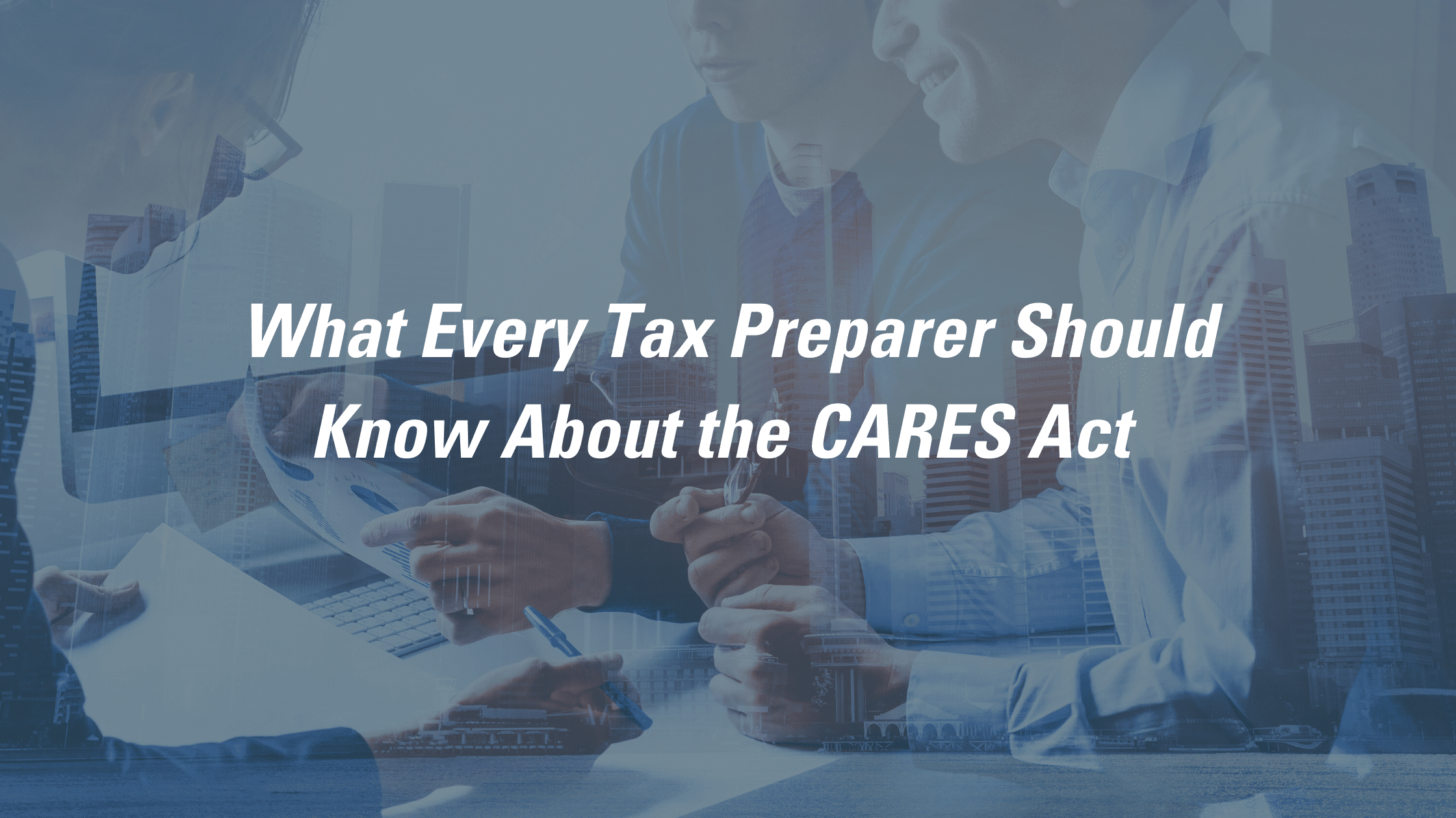 The CARES Act for Tax Preparers