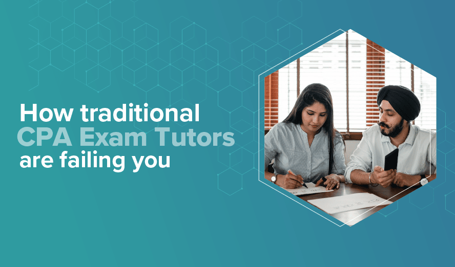 Traditional CPA Exam tutors are failing you