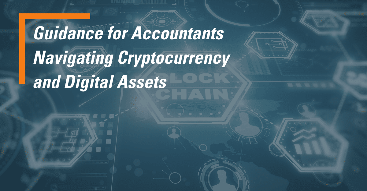 Guidance for accountants navigating cryptocurrency and digital assets