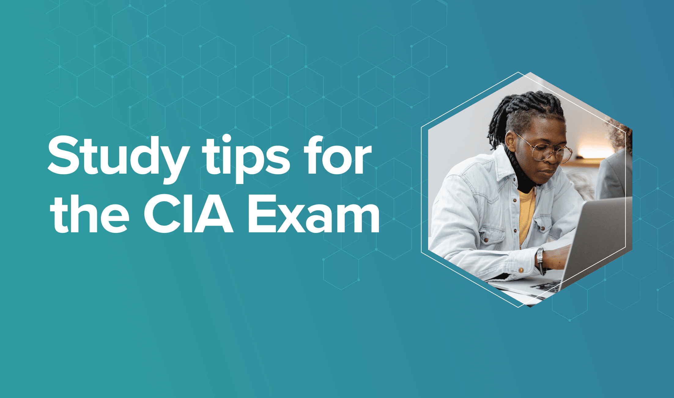 7 study tips for the CIA Exam 