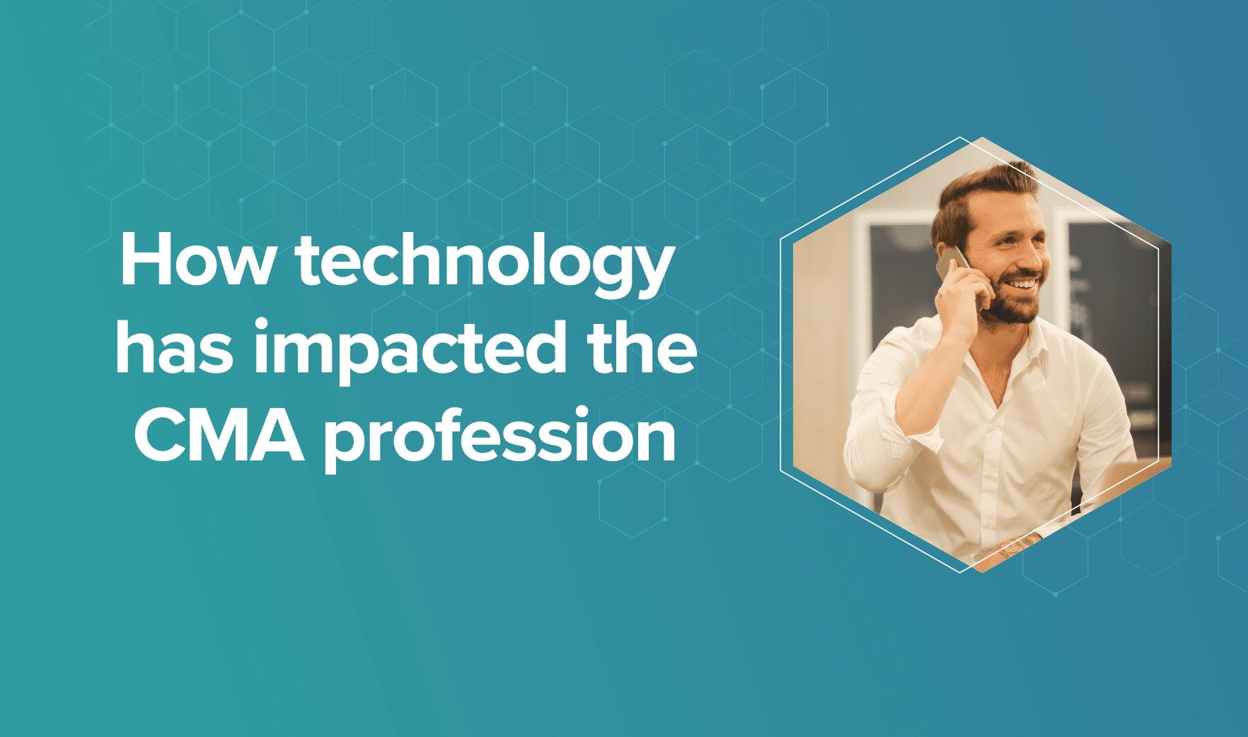 How technology has impacted the CMA profession 